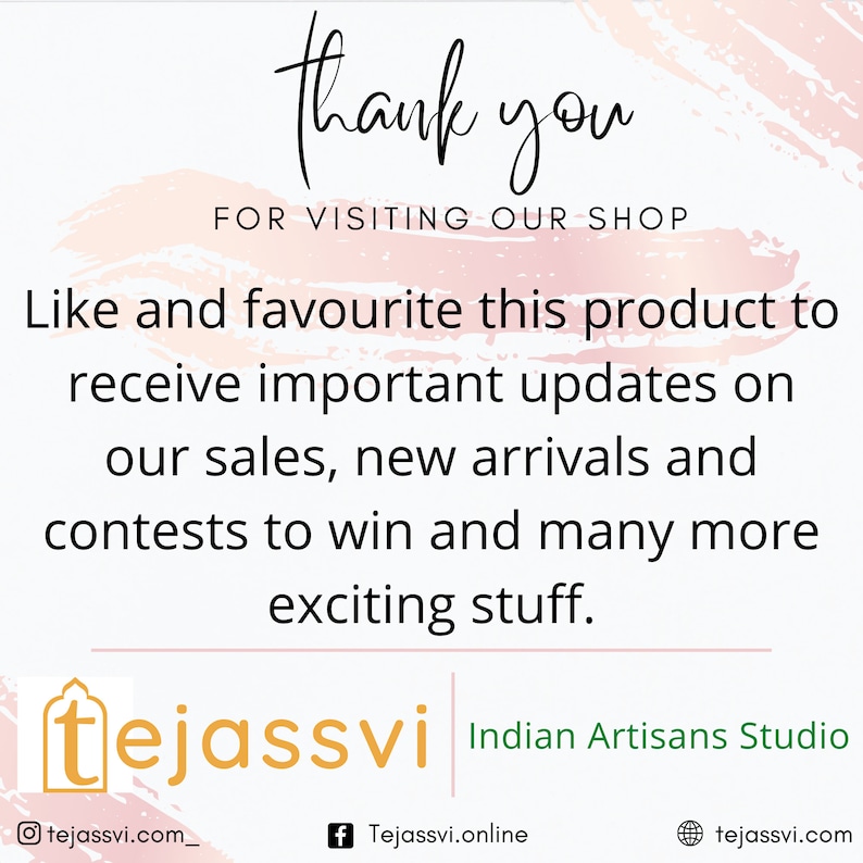 May include: A white background with the text "thank you" in a cursive font, followed by "FOR VISITING OUR SHOP." Additional text encourages liking and favoriting the product for updates on sales, new arrivals, and contests. The logo for "tejassvi Indian Artisans Studio" is at the bottom.