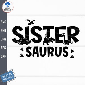 Hermana Saurus svg, hermana T-Rex dinosaurio svg, dinosaurio hermana svg, camisa de la familia de dinosaurios svg, dino hermana svg, hermana rex cumpleaños svg