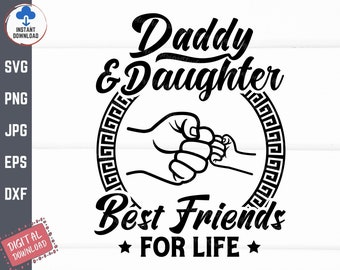 Daddy And Daughter Best Friends for Life Svg, Matching Shirt Fist Bump Svg, Father's Day Fist Bump Svg, Father Daughter Svg