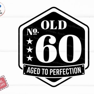 Old Number 60 Aged to Perfection Svg, Old Number 60 Svg, Sixtieth Birthday Svg, 60 Years Old Svg, 60th Birthday Aged To Perfection Svg