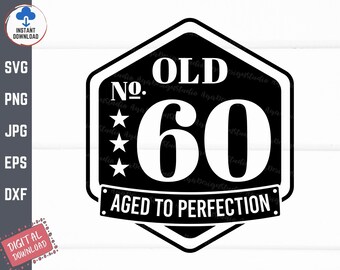 Old Number 60 Aged to Perfection Svg, Old Number 60 Svg, Sixtieth Birthday Svg, 60 Years Old Svg, 60th Birthday Aged To Perfection Svg