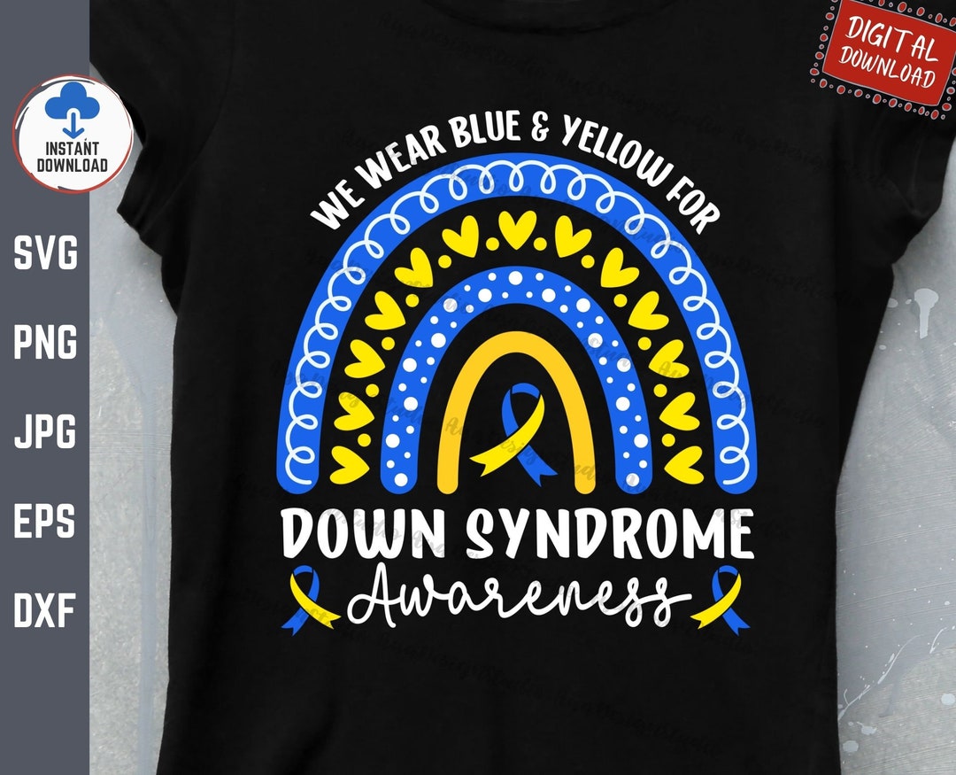 We Wear Blue and Yellow for Down Syndrome Rainbow Svg, Down Syndrome ...