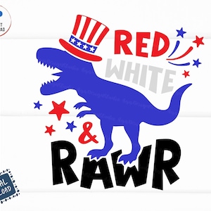 Red White and Rawr Svg, Patriotic Dinosaur Svg, 4th of July Dinosaur Svg, USA T-Rex Svg, Boys Patriotic Shirt Svg, Kid 4th of July Svg