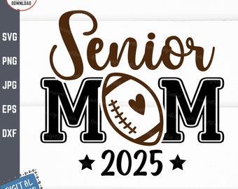 Football Senior Mom 2025 Svg, Football Senior Mom Svg, Senior Mama Svg, Senior Sports Svg, Football Mom Shirt Svg, Football Mama Svg