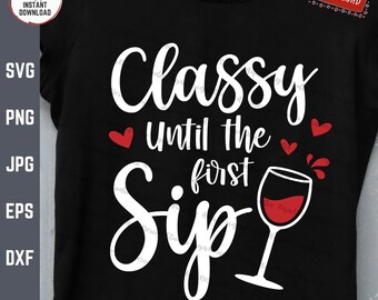 Con clase hasta el primer sorbo svg, amante del vino divertido, bebida divertida, despedida de soltera, degustación de vinos, copa de vino, camisa de bebida de cumpleaños svg