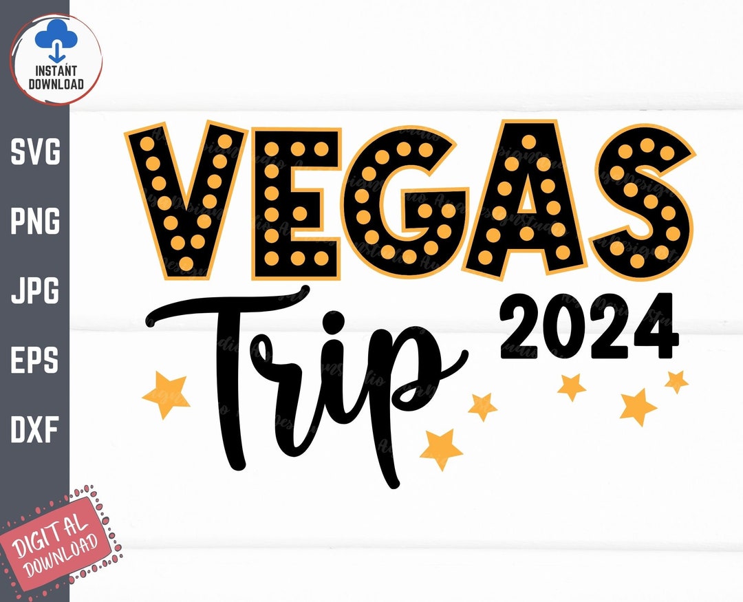 Vegas Trip 2024 Svg, Vegas Girls Trip Svg, Las Vegas Trip Svg, Vegas