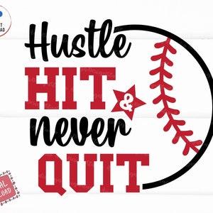May include: A digital design featuring a baseball with the words "Hustle, HIT, never QUIT". The text is in black and red, with a star and ampersand symbol. The baseball is black and white with red stitching.
