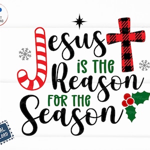 Jesus is the Reason for the Season Svg, Christmas Shirt Svg,  Jesus Quote Svg, Jesus Christmas Svg