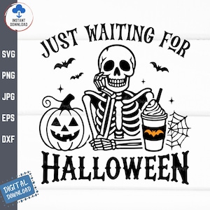Just Waiting for Halloween Svg, Funny Skeleton Svg, Spooky Halloween Svg, Skeleton Pumpkin Coffee Latte, Retro Halloween Svg
