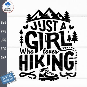 May include: Black and white graphic design featuring a hiking boot, mountains, and the text "Just a girl who loves hiking".