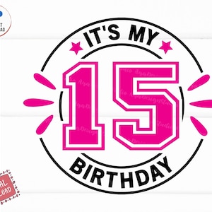 It's My 15th Birthday Svg, Fifteenth Birthday Svg, 15th Birthday Gift ...