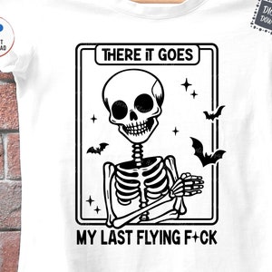 There It Goes My Last Flying F*ck Halloween Svg, Funny Skeleton Halloween, Skeleton Tarot Card Svg, My Last Flying F*ck Bat Svg