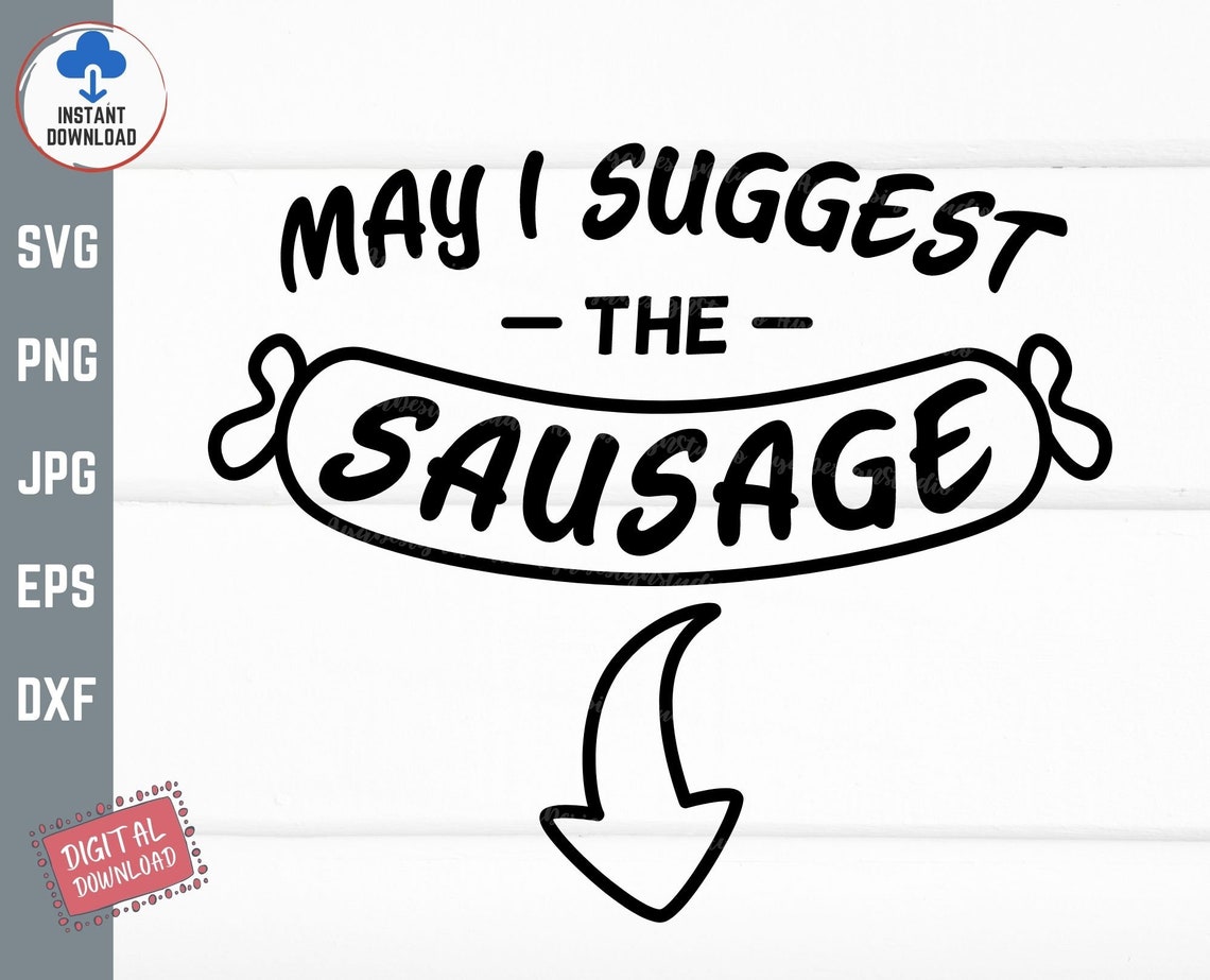 May I Suggest the Sausage SVG Suggest Sausage SVG Funny Etsy