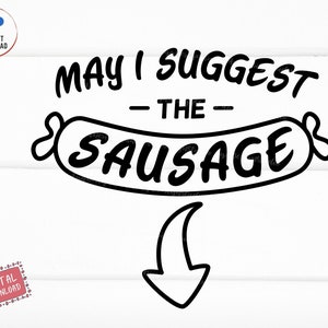 May I Suggest the Sausage SVG, Suggest Sausage SVG, Funny Apron Idea, Diy Fathers Day Gift Svg, Funny Men&#39;s  Svg, Funny Apron Svg