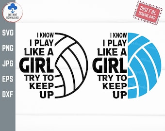 I Know I Play Like A Girl Try to Keep Up Volleyball Svg, Funny I Play Svg, Volleyball Players Gift Svg, Play Like A Girl Volleyball Svg