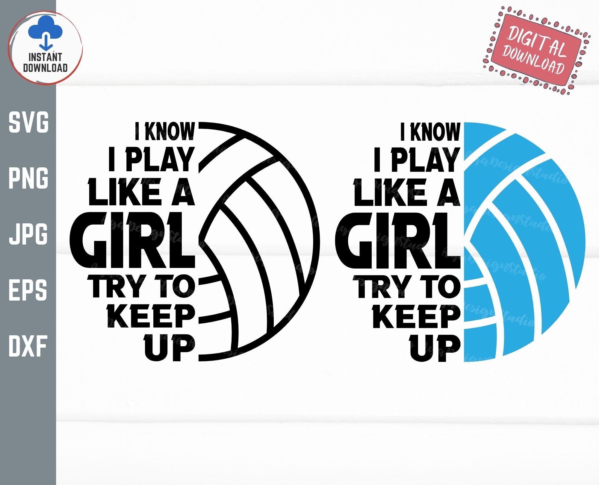 I Know I Play Like A Girl Try to Keep up Volleyball Svg, Funny I