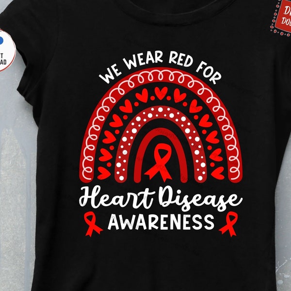 We Wear Red For Heart Disease Awareness Rainbow Svg, Heart Disease Awareness, Heart Disease Rainbow Svg, Heart Disease Fighter Support Svg