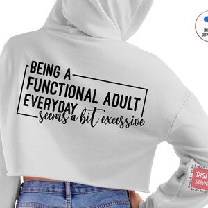 Being A Functional Adult Everyday Seem a Bit Excessive Svg, Being A Functional Adult Excessive Svg, Being A Functional Adult Svg