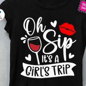 Oh Sip It is A Girl's Trip Svg, Best Friends Trip Svg, Warning Girls Trip Svg, Family Girls Vacation Svg, Funny Vacation Time, Besty Trip