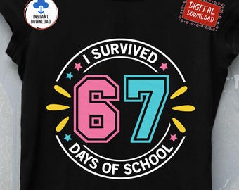 I Survived 67 Days of School SVG, Funny Six Seven Teacher Student Kids Png