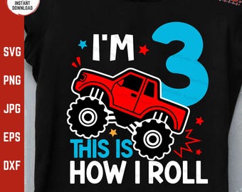 I'm 3 Monster Truck This is How I Roll,  3rd Birthday Boy Kids Monster Truck, Family Matching, Three Year Old Race Car Party Bday Car Svg
