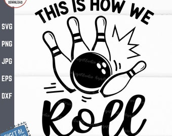 This is How We Roll Bowling Svg, Bowling Lover Shirt Svg, Bowling Pin, Funny Bowling League, Friend Crew Squad Family Matching Bowling Svg
