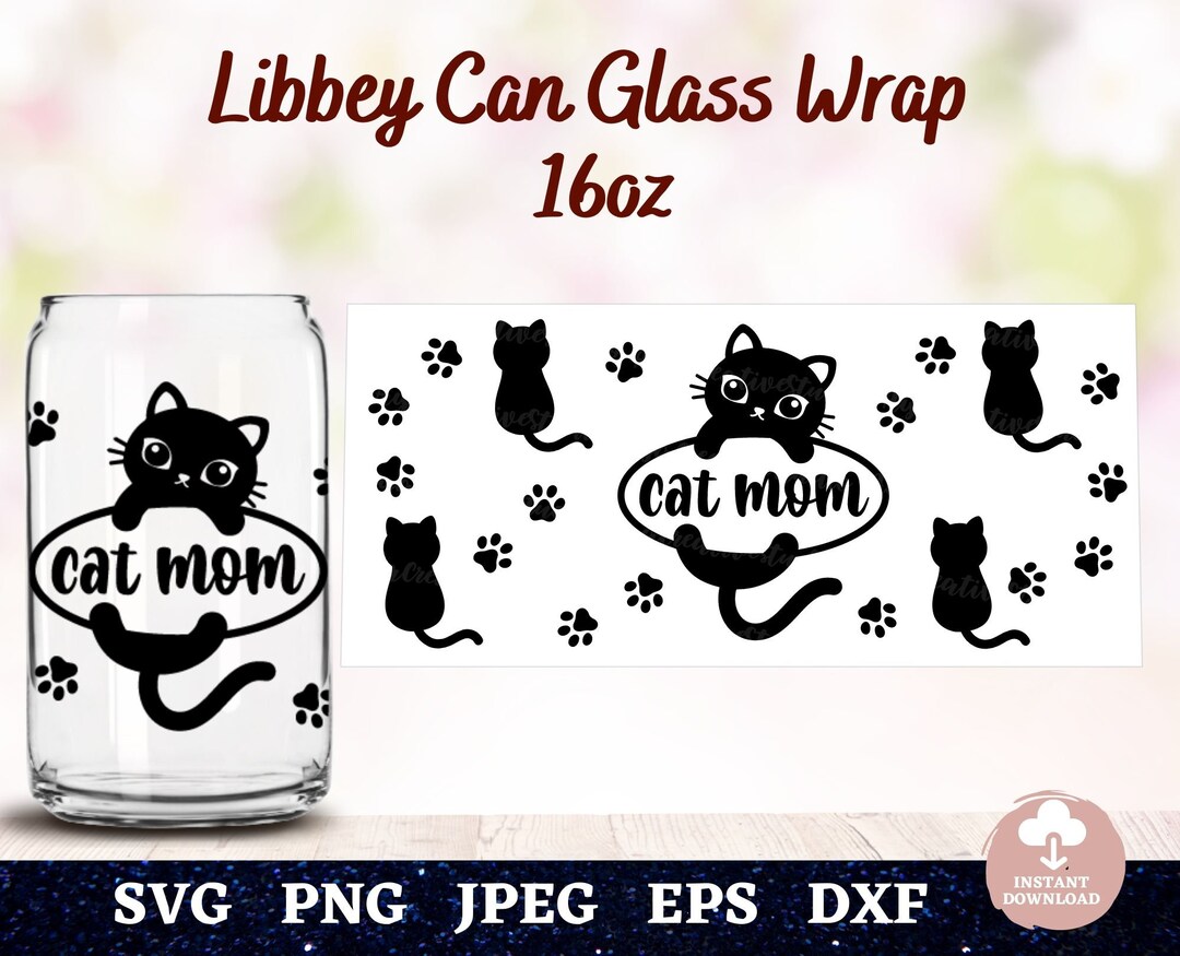 Cat Mom Libbey Can Glass Wrap Svg, Cat Mom Coffee Glass Wrap Svg, Cat ...