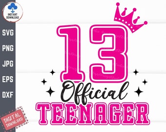 13 oficial adolescente svg, 13th birthday girl svg, official teenager 13th birthday svg, thirteen years old girl svg