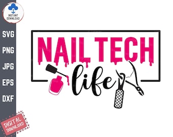 Nail Tech Life Svg, Nail Polish Svg, Nail Artist Svg, Nail Polish Lover Svg, Nail Tech Svg, Manicure Svg