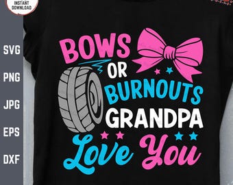 May include: A black t-shirt with a pink bow, a tire, and the text "Bows or Burnouts Grandpa Love You".