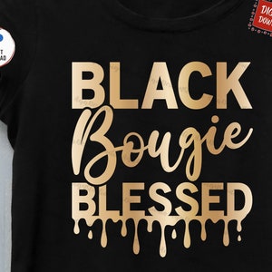 Black Bougie Blessed Svg, Black History Month Svg, Black Bougie Blessed Dripping Svg