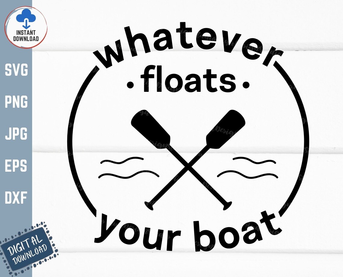 Whatever Floats Your Boat Svg Floats Your Boat Svg Summer Etsy