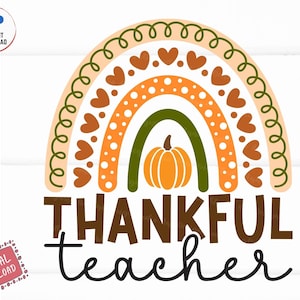 Thankful Teacher Rainbow Svg, One Thankful Teacher Svg, Thankful Teacher Svg, Thanksgiving Teacher Svg, Thankful Blessed Teacher Svg