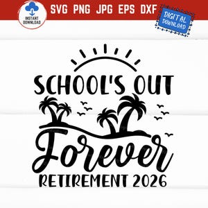 School's Out Forever SVG, pensionering leraar 2026 grappig tropisch gepensioneerd, png