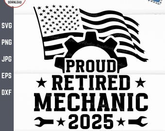 Proud Retired Mechanic 2025 Svg, American Flag, Funny Retirement Dad Granpa, Retiring worker, Gear Wrench USA Flag Svg