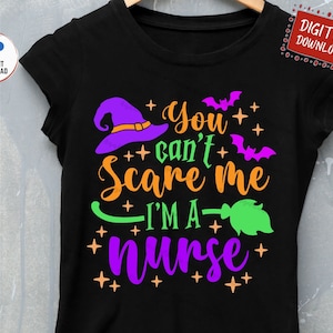 You Can&#39;t Scare Me I&#39;m A Nurse Svg, Funny Nurse Halloween Shirt Svg, Nurse Halloween Svg, Witch Nurse Svg, School Nurse Svg