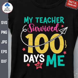 My Teacher Survived 100 Days Of Me Svg, Funny Student 100th Day of School Shirt Svg, 100 Days Boy Girl Kids Kindergarten Preschool Svg