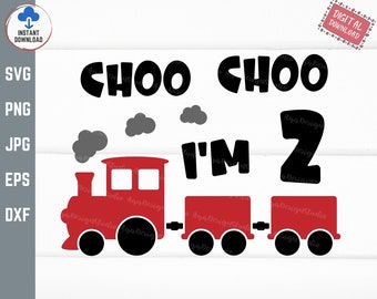 Choo Choo I'm 2 Svg, 2nd Birthday, Train Birthday Svg, Boy Train Design, 2nd Bday Kids Svg, 2 Years Old Boy Svg, My 2nd Birthday Svg