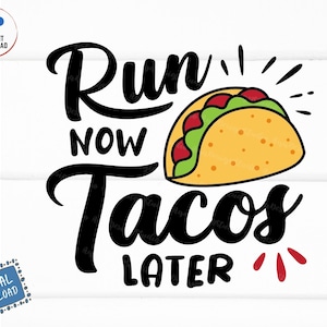 Run Now Tacos später SVG, Tacos Liebhaber SVG, lustige mexikanische SVG, lustige faule lustige Fitness