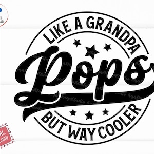 Pops Like a Prandpa But Way Cooler Svg, Grandpa Shirt Svg, Fathers Day Svg, Gift For Pops at Father&#39;s Day Svg, Birthday Gift Dad Svg
