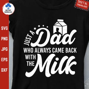 Just A Dad Who Always Came Back With The Milk Svg, Funny Dad Humor, Family, Fathers Day Gift Svg