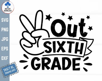Peace Out Sixth Grade Svg, Kids Graduation Shirt Svg, Last Day of School Svg, Last Day of Sixth Grade Svg, Sixth Grade Shirt Svg