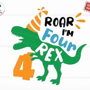 Roar I'm Four Rex Svg, Four Rex Birthday Svg, 4th Birthday Kids Svg, Fourth Birthday Saurus Svg, Dinosaur Birthday Boy Svg, 4th Birthday Boy