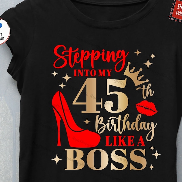 Stepping Into My 45th Birthday Like a Boss Svg, 45th Birthday Svg, Stepping Into My Birthday Like A Boss Svg, 45th Birthday Gift Svg