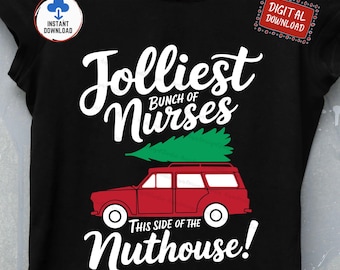Jolliest Bunch Of Nurses This Side Of The Nuthouse SVG PNG, Funny Nurse Christmas Holiday Xmas Team Crew