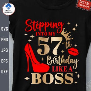 May include: A black t-shirt with gold text that says "Stepping into my 57th Birthday Like a Boss". The number 57 is large and gold. There is a red high heel shoe and a red lip print on the shirt.