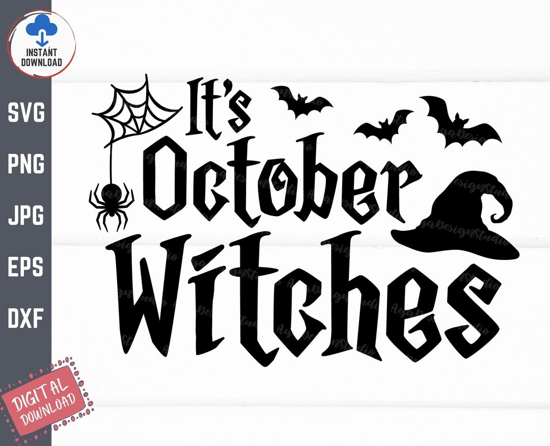 It’s October Witches Svg, Halloween Svg, Gothic Spooky Witches With