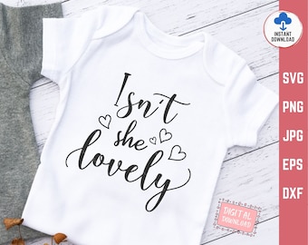 Isn't She Lovely SVG, Baby Bodysuit Svg, Baby Girl SVG, New Born Saying Svg, Nursery Svg, Lovely SVG, Instant Download Cutting File