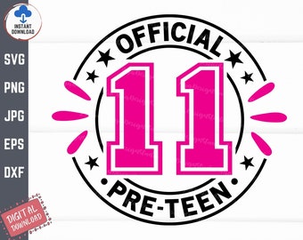 Official 11 Pre-Teen Svg, 11th Birthday Girl Svg, Official Pre-Teen 11th Birthday Svg, Eleven Years Old Girl Svg, Pre-Teen Birthday Shirt