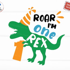 Roar I&#39;m One Rex Svg, One Rex Birthday Svg, 1st Birthday Kids Svg, First Birthday Saurus Svg, Dinosaur Birthday Boy Svg, 1st Birthday Boy